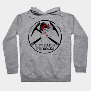 Dirt Dames Dig Rocks - Women's Rockhound designs - fossils, paleontology, geology, Hoodie